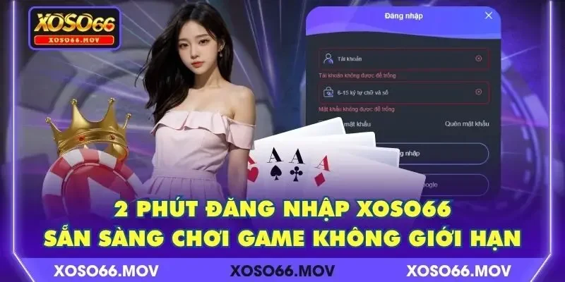 2 Phút Đăng Nhập XOSO66 – Sẵn Sàng Chơi Game Không Giới Hạn