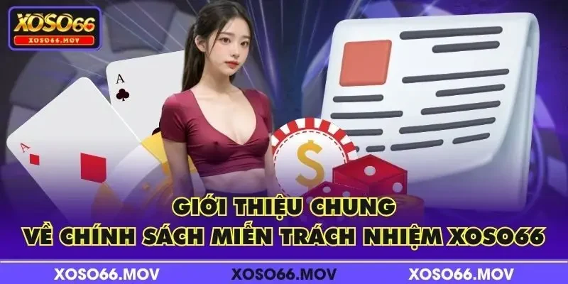 Giới thiệu chung về chính sách miễn trách nhiệm XOSO66